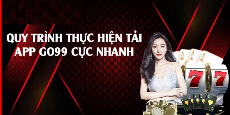 Các lý do hội viên cần tải app go99